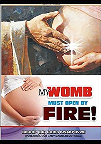 My Womb Must Open By Fire PB - Chris Kwakpovwe